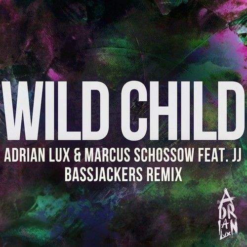 adrian-lux-marcus-schossow-feat.jj-wild-child-bassjackers-remix.jpeg