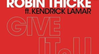 Robin Thicke – ‘Give It 2 U’ feat Kendrick Lamar
