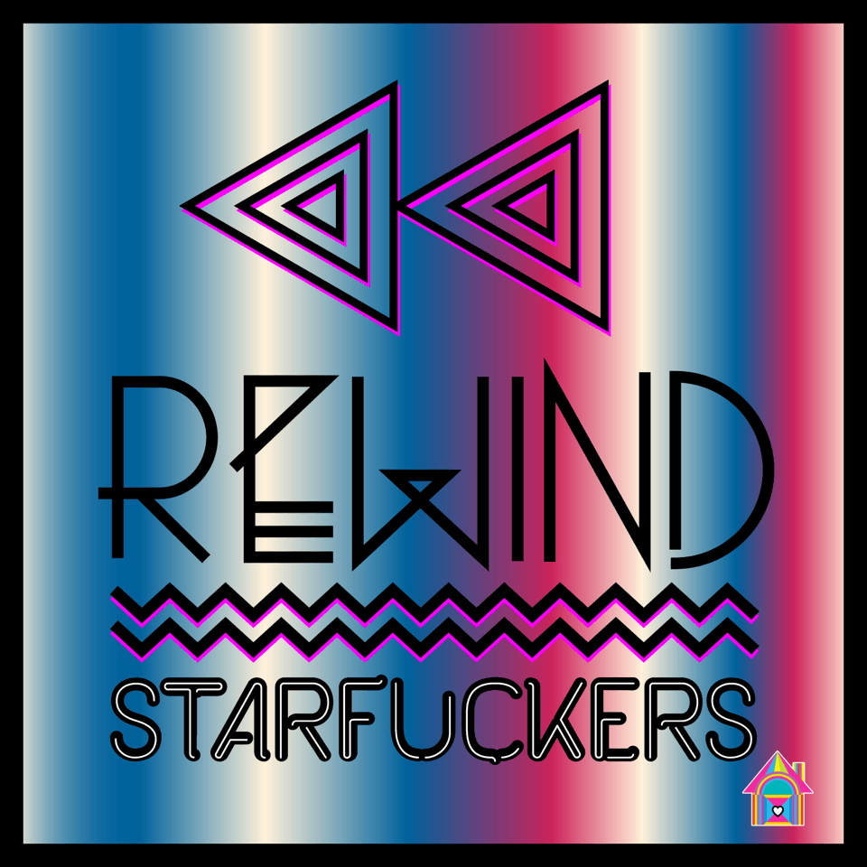 rewind-starfuckers.png