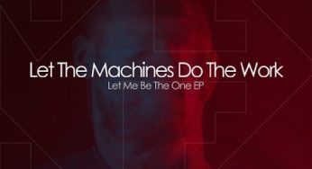 Let The Machines Do The Work – My Heart