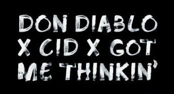 Don Diablo & CID – Got Me Thinkin’