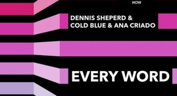 Dennis Sheperd & Cold Blue & Ana Criado – Every Word