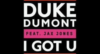 Duke Dumont – I Got U feat. Jax Jones (MK Remix)