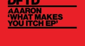 Aaaron – What Makes You Itch EP