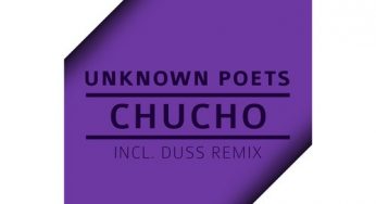 Unknown Poets – Chucho (incl. Duss Remix)