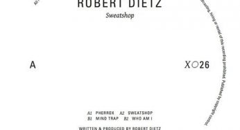 ROBERT DIETZ – SWEATSHOP EP