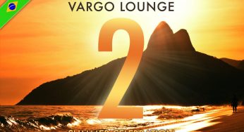 VARGO LOUNGE – Summer Celebration 2 Brazil Edition