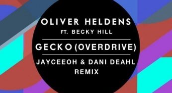 OLIVER HELDENS FT. BECKY HILL – GECKO (OVERDRIVE) – (JAYCEEOH & DANI DEAHL REMIX)