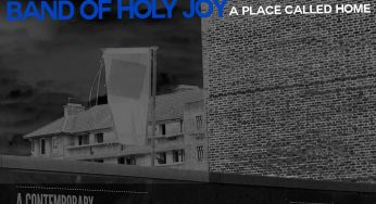 Band of Holy Joy – A Place called Home