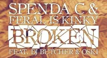 Spenda C & FERAL is KINKY – Broken