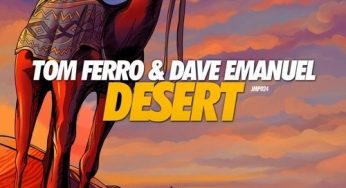 Tom Ferro ft Dave Emanuel – Desert