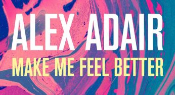 Alex Adair – Make Me Feel Better (Klingande Remix)