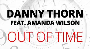Danny Thorn Ft. Amanda Wilson – Out Of Time