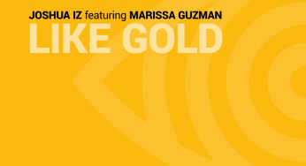 Joshua Iz feat. Marissa Guzman – Like Gold