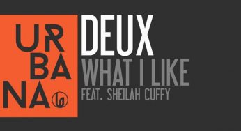 Deux ft Sheilah Cuffy – What I Like