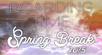 Boarding Time: Spring Break 2015
