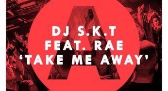 DJ S.K.T. feat. Rae – Take Me Away