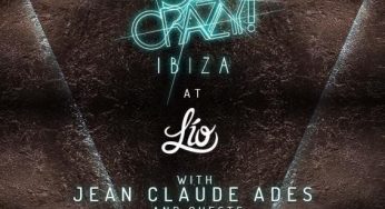 Jean Claude Ades announces the return of Be Crazy @ Lio