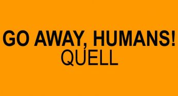 Quell – Go Away, Humans!