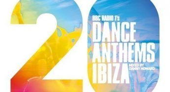 Danny Howard - Radio 1’s Dance Anthems Ibiza 20 Years