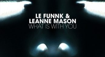 LE FUNNK ft. Leanne Mason - What Is With You
