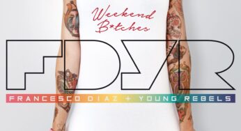 Francesco Diaz & Young Rebels - Weekend B*tches