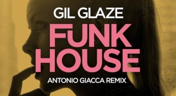 Gil Glaze - Funkhouse (Antonio Giacca Remix)
