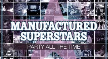Manufactured Superstars - Party All The Time