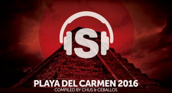 Chus & Ceballos - PLAYA DEL CARMEN 2016