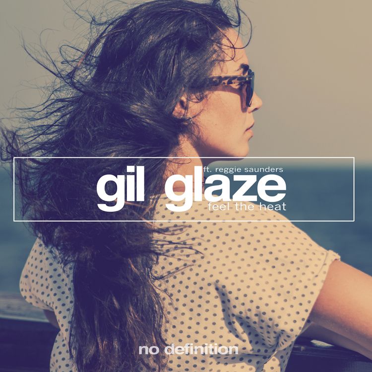 gil_glaze_ft._reggie_saunders_-_feel_the_heat_750.jpg