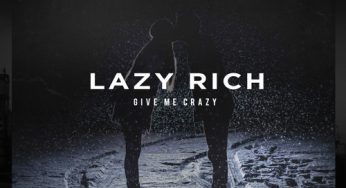 Lazy Rich - Give Me Crazy