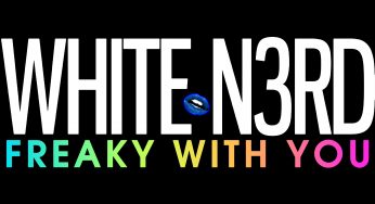 White N3rd - Freaky With You