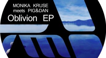 Monika Kruse meets Pig&Dan - Oblivion EP