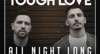 Get Twisted Records present 5 Years of Tough Love – All Night Long + Special guests