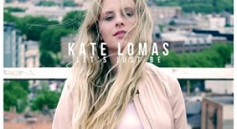 Kate Lomas - Let’s Just Be