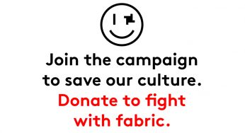 Join the campaign to save our culture. Donate to fight with fabric.