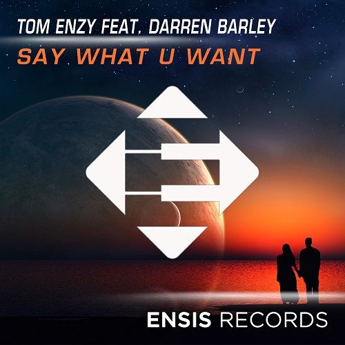 tom_enzy_feat._darren_barley_-_say_what_u_want.jpg