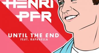 Henri PFR - Until The End