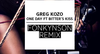 Greg Kozo - One Day ft. Bitter’s Kiss (Fonkynson Remix)