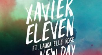 Xavier Eleven ft. Laura Elle Rose - New Day (Wookie Remix)