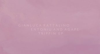 Entoniu&Agape, Gianluca Rattalino - Trippin