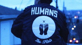 HUMANS - The Feels