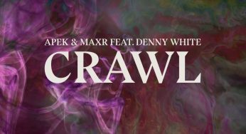 APEK & MAXR ft. Denny White - Crawl