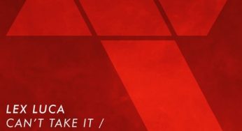 Lex Luca - Can’t Take It / Jumpin