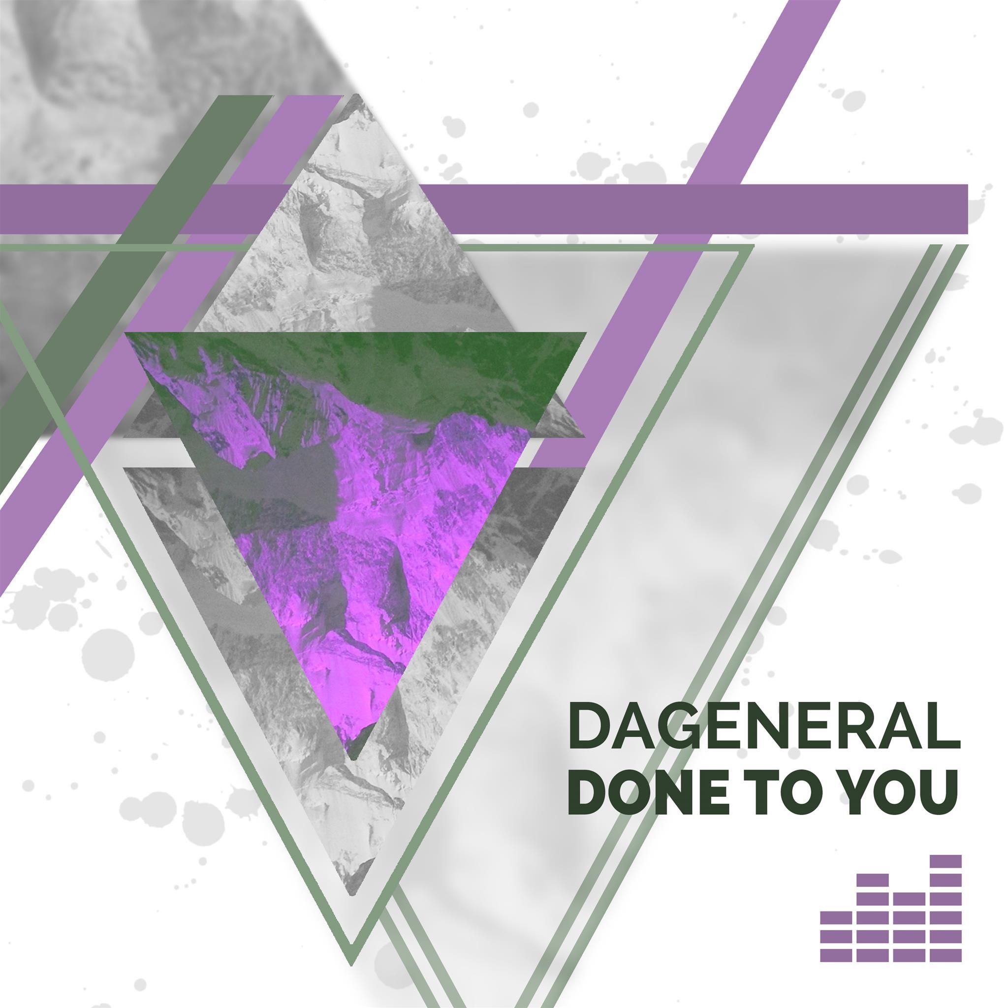 dageneral_done_to_you_artwork.jpg