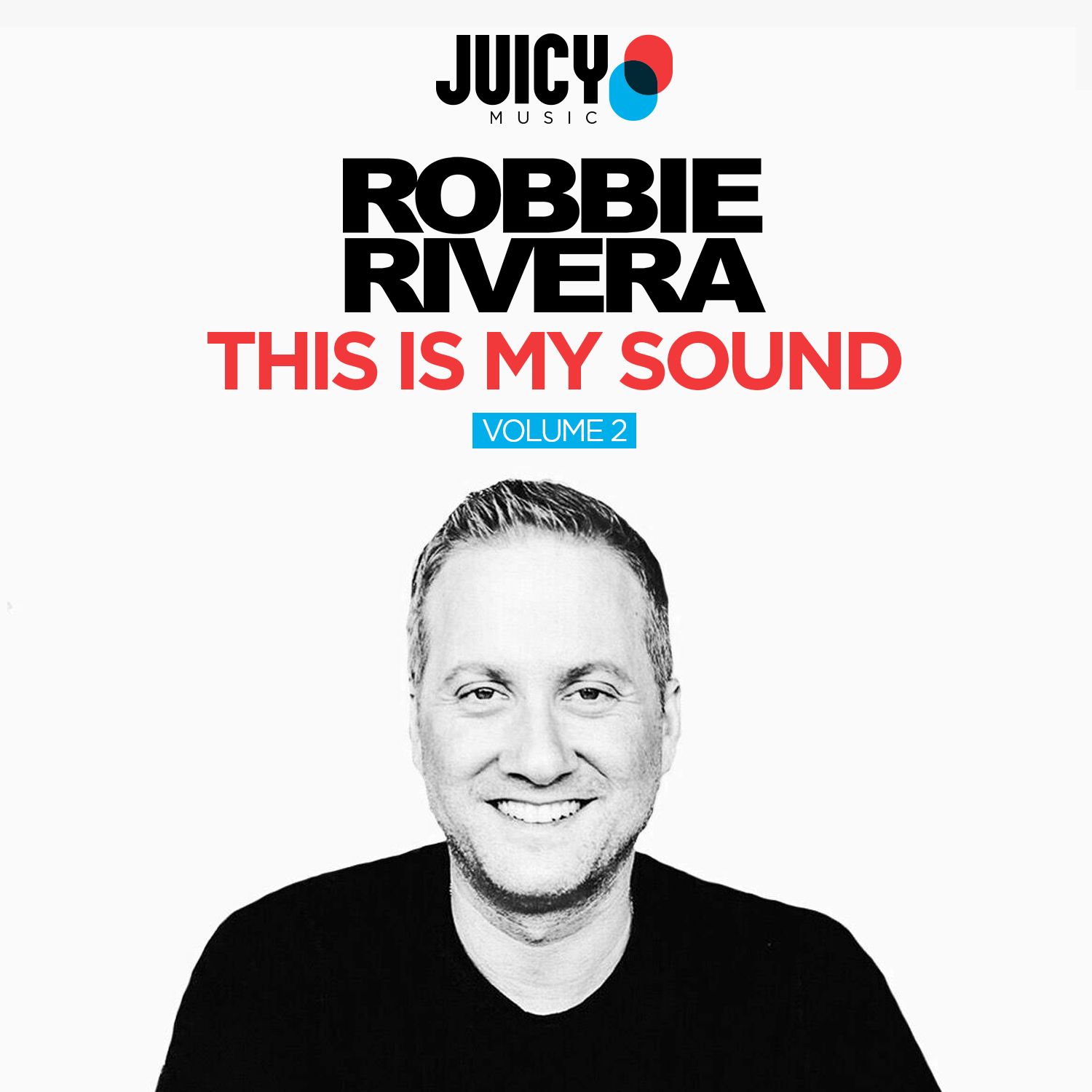 robbie_rivera_-_this_is_my_sound_vol._2_juicy_music.jpg