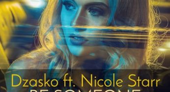 Dzasko ft. Nicole Starr - Be Someone