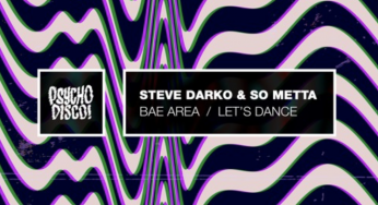 Steve Darko & So Metta - Bae Area / Let’s Dance