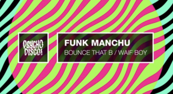 Funk Manchu - Bounce That B / Waif Boy