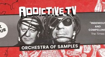 Artists Addictive TV launch their ‘Orchestra of Samples’ UK tour + remix initiative